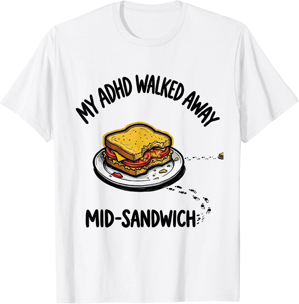 Men's My ADHD Walked Away Mid-Sandwich Funny Neurodivergent ADHD T-Shirt - White
