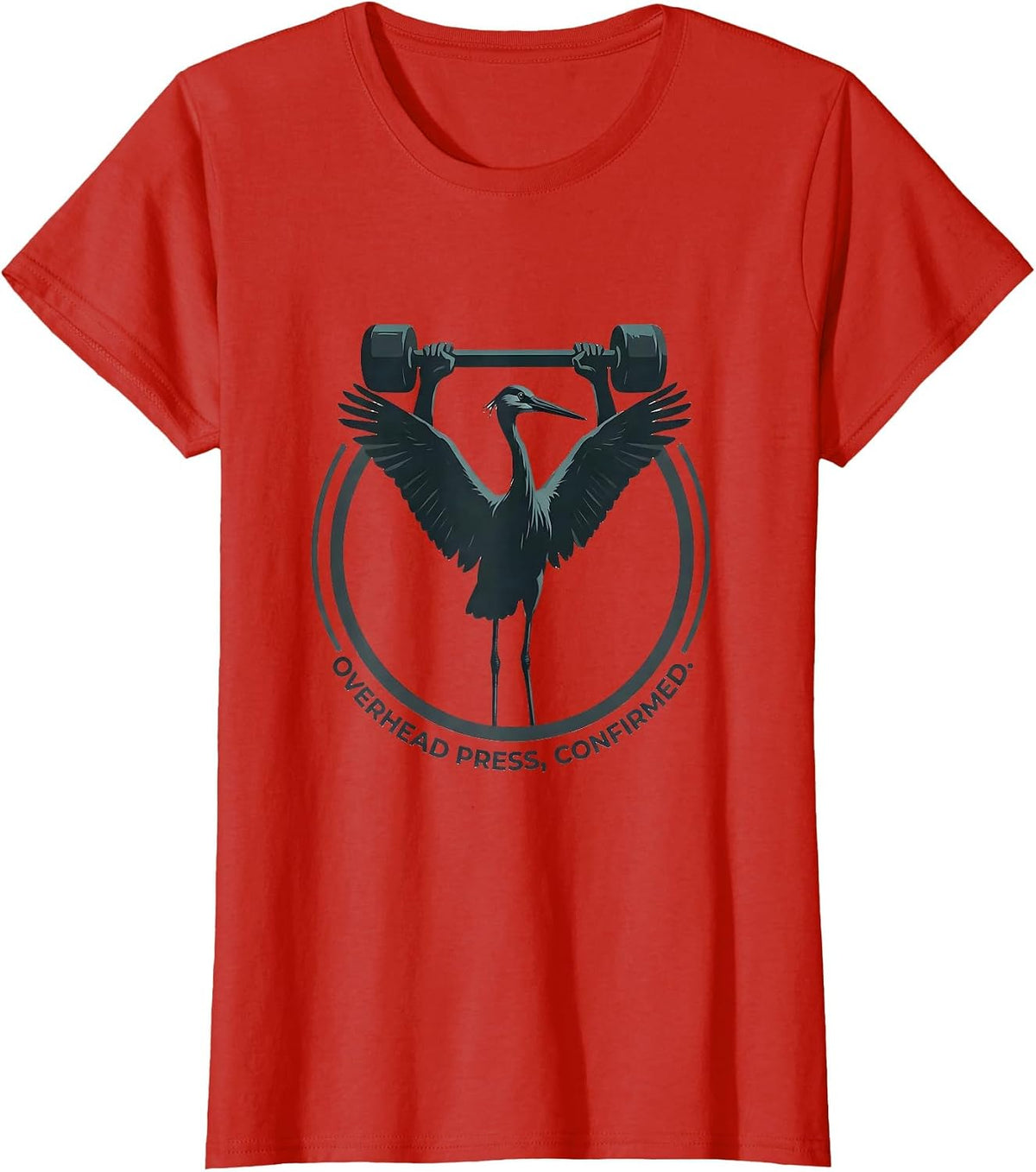 Women's Overhead Press Confirmed Funny Gym Workout Weightlifting T-Shirt - Red