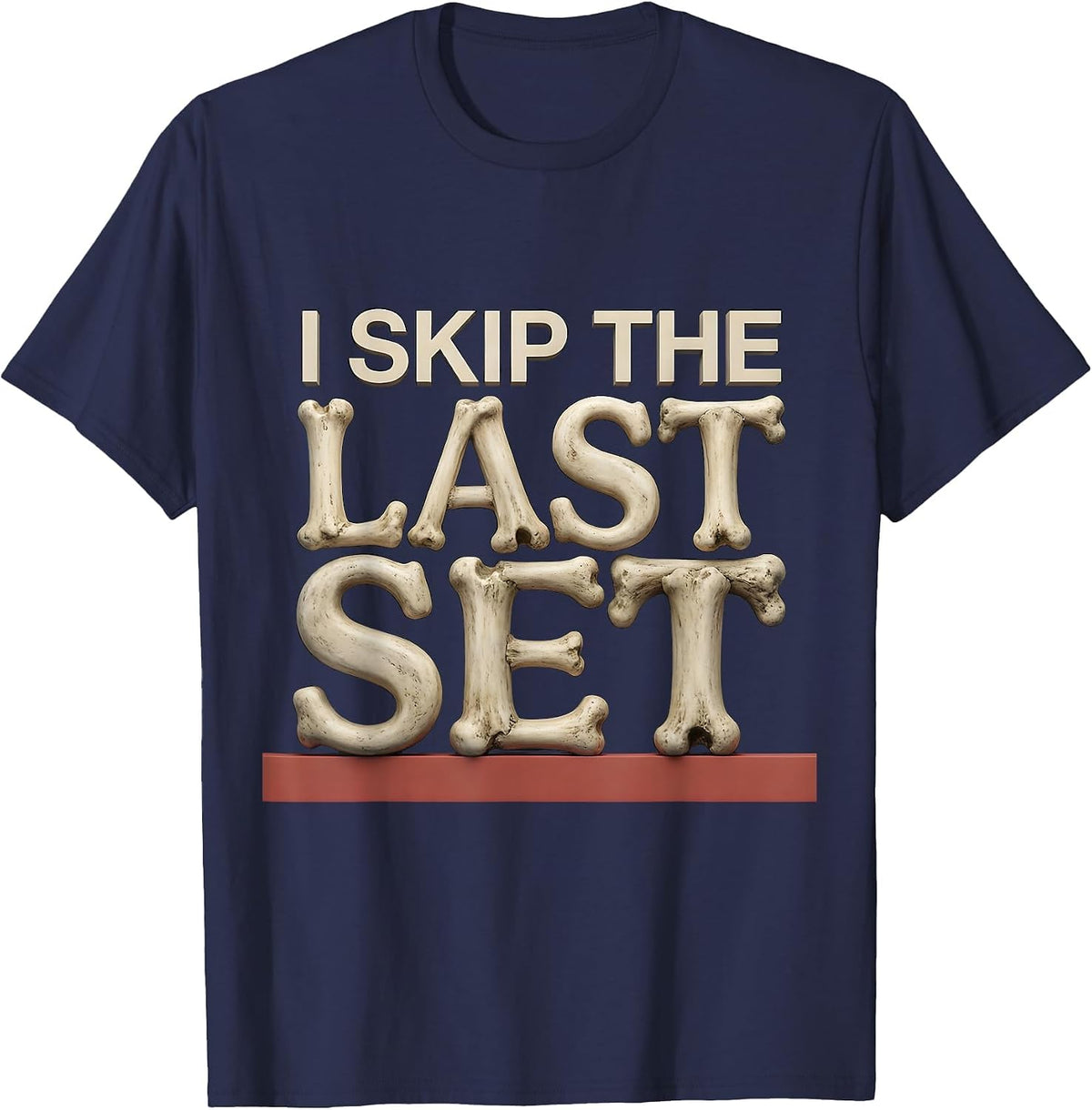 I Skip The Last Set Funny Gym Workout Weightlifting Humor T-Shirt - Navy Blue