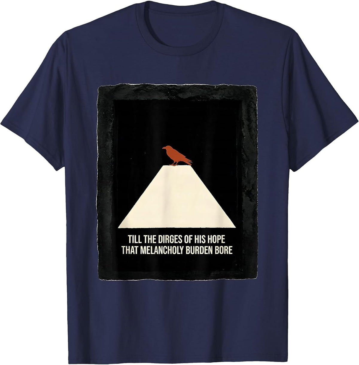 Men's Till the dirges of his Hope that melancholy burden bore T-Shirt - Navy Blue