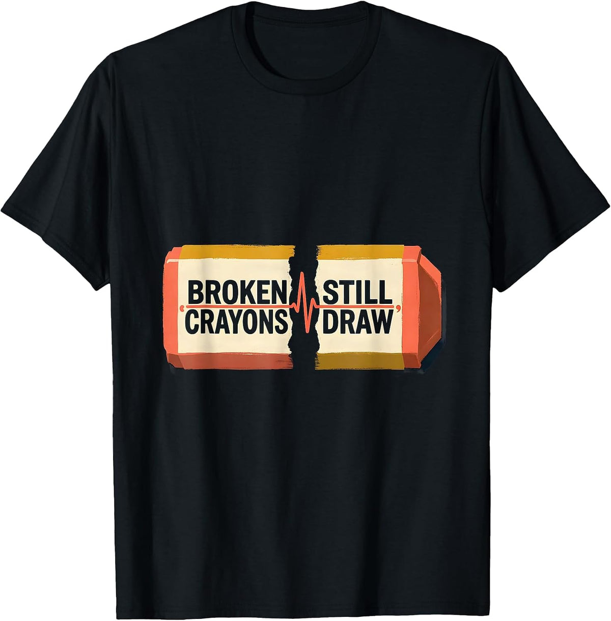 Men's Broken Crayons Still Draw Mental Health Awareness Support T-Shirt - Black