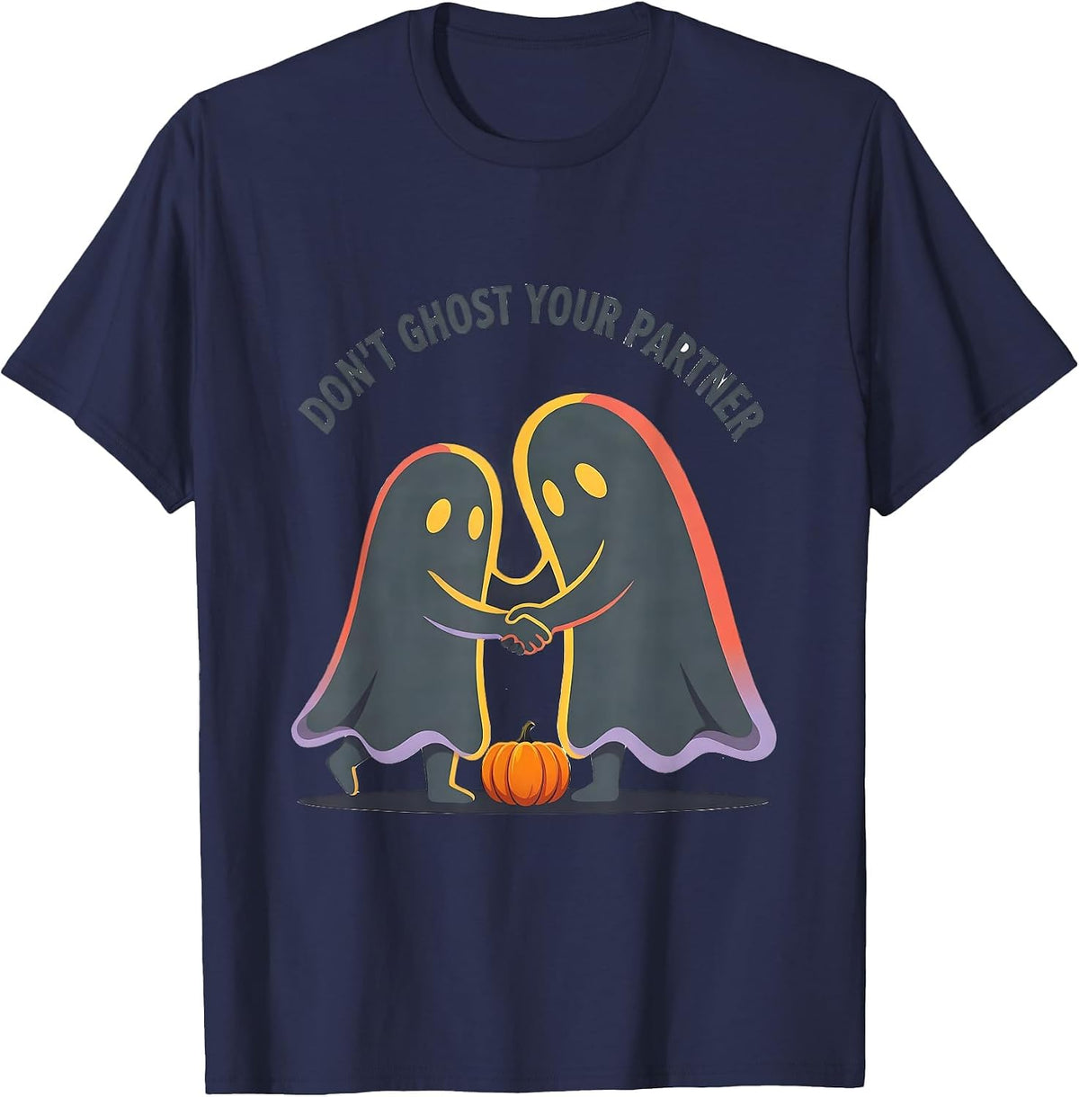Don't Ghost Your Partner Funny Halloween Mental Health Ghost T-Shirt - Navy Blue