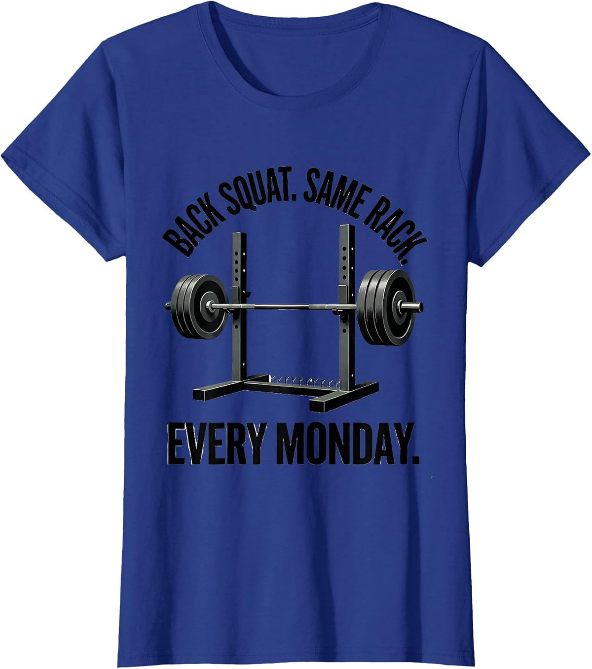 Women's Back Squat Same Rack Every Monday Funny Gym Humor T-Shirt - Royal Blue