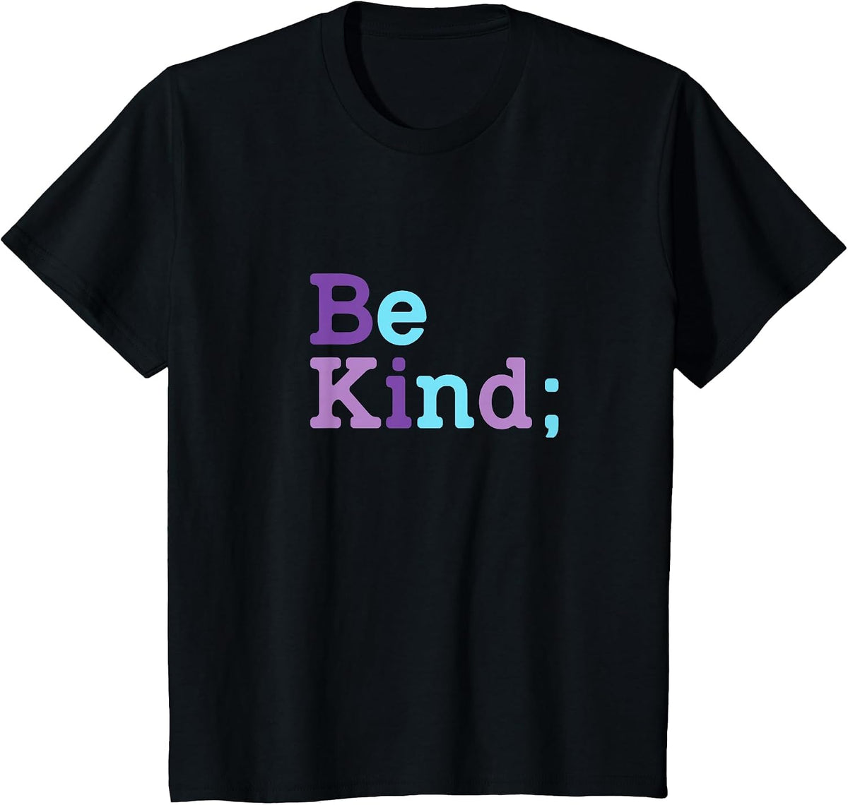Be Kind - Suicide Prevention Awareness Semicolon T-Shirt - Black