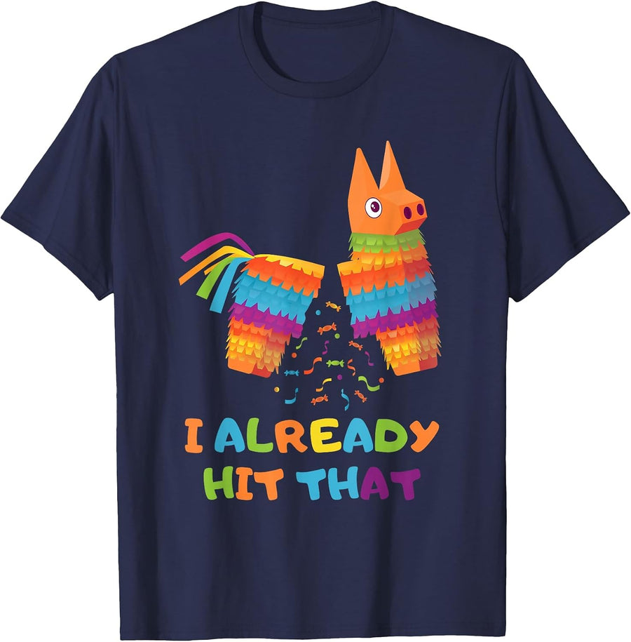 Cinco De Mayo I Already Hit that Funny Pinata Mexican Fiesta T-Shirt - Navy Blue