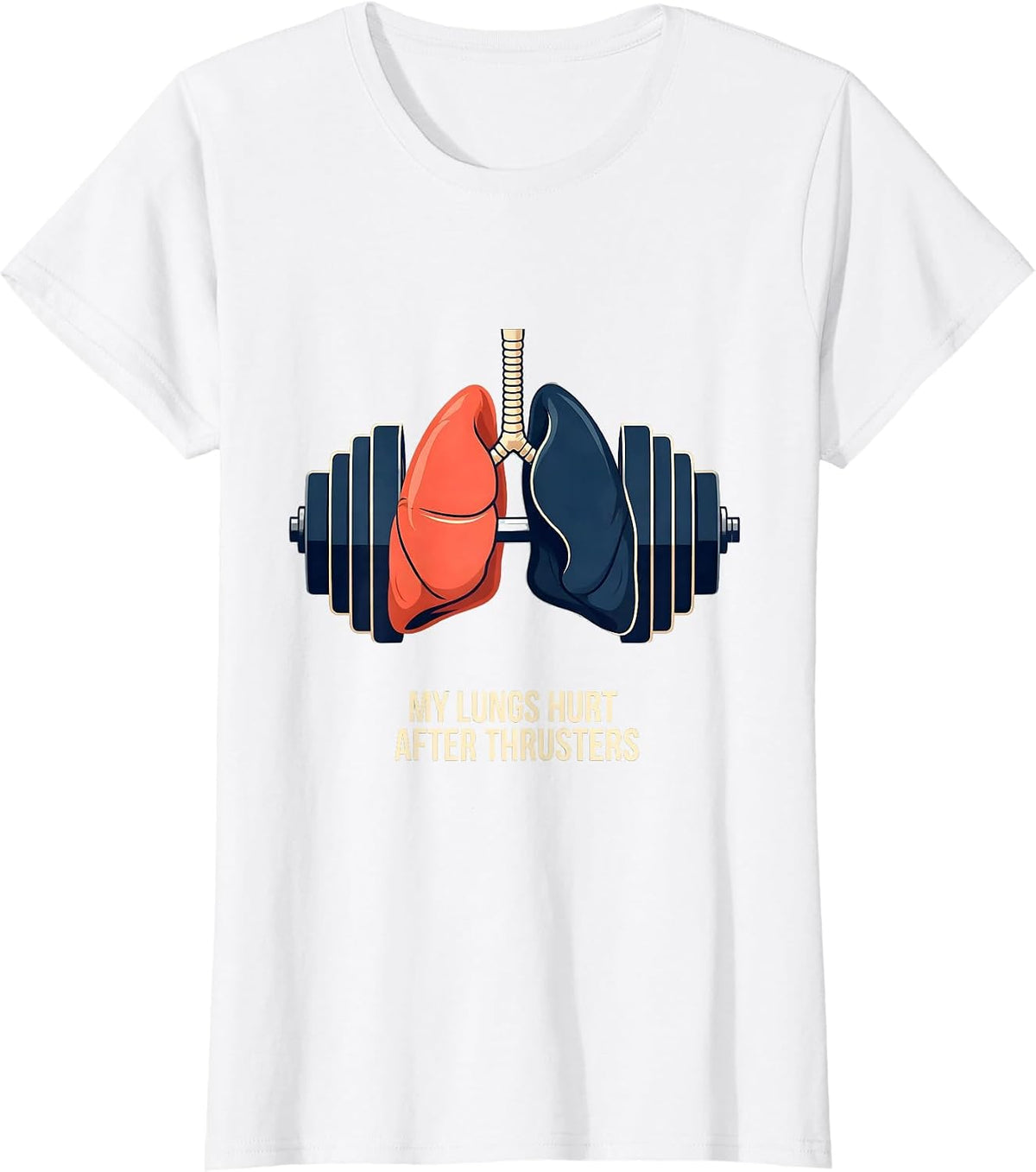 Women's My Lungs Hurt After Thrusters Funny Gym Workout T-Shirt - White