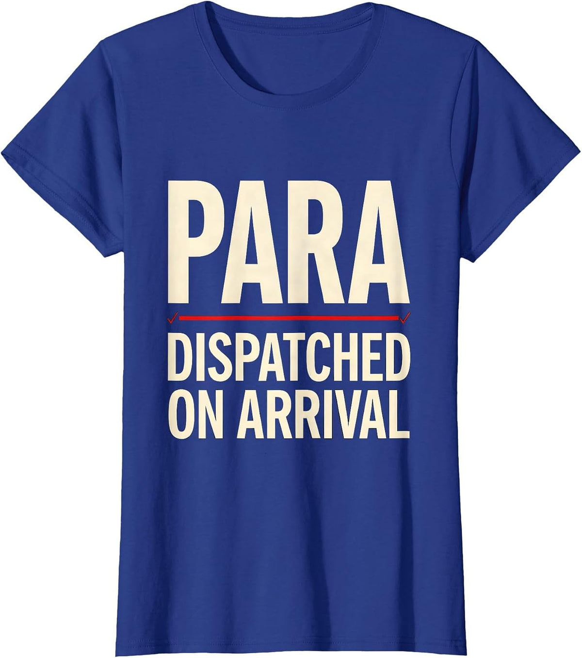 Women's Para Dispatched On Arrival Funny Paraprofessional SPED T-Shirt - Royal Blue