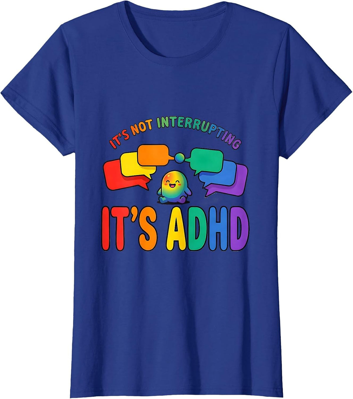 Women's It's Not Interrupting It's ADHD Funny Neurodiversity ADHD T-Shirt - Royal Blue