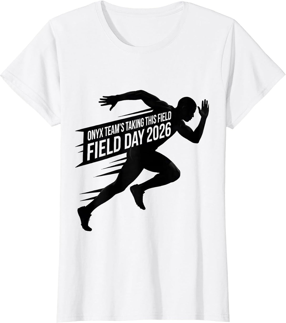 Onyx Team's Taking This Field Field Day 2026 Runner T-Shirt - White