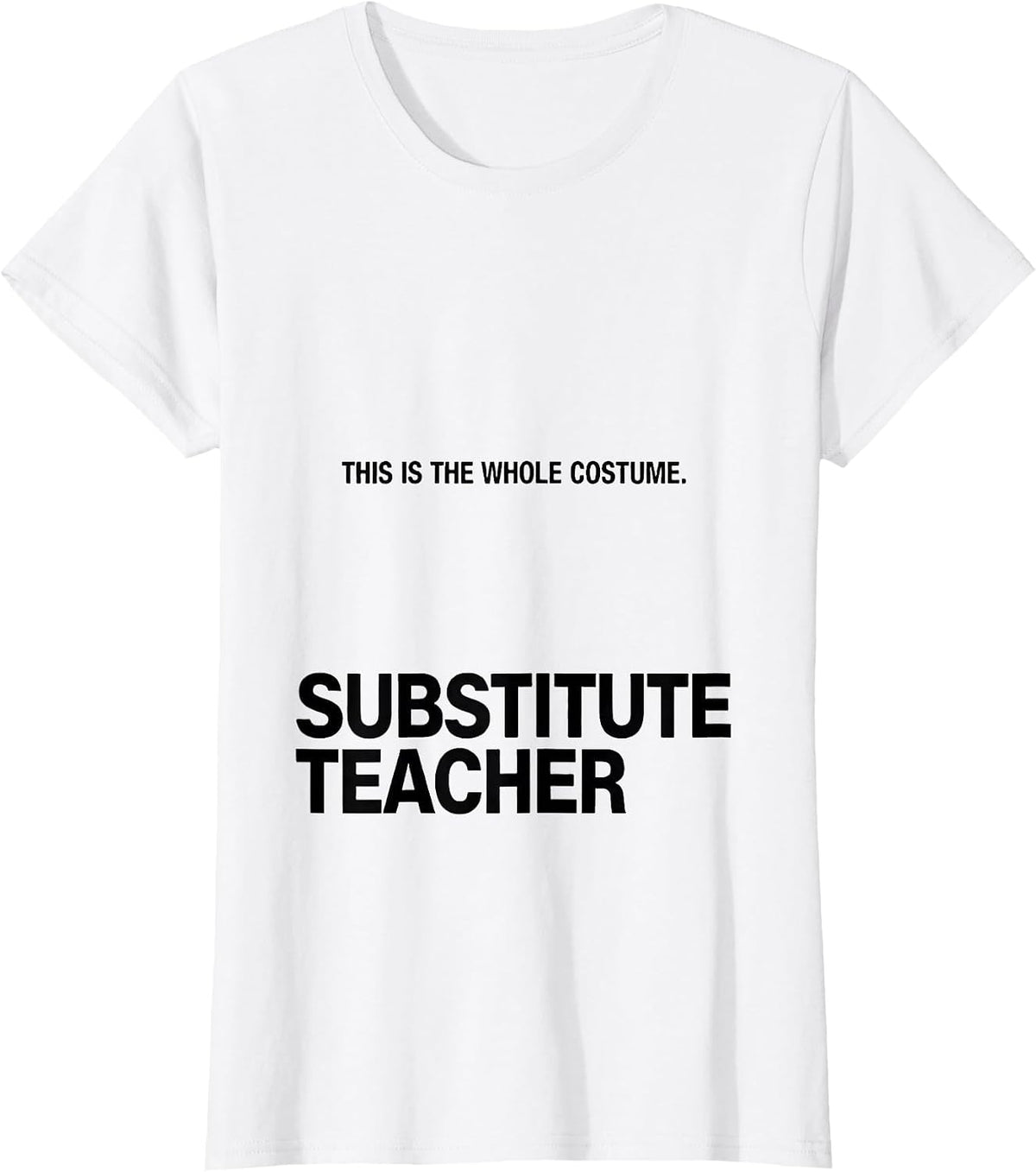 This Is The Whole Costume Substitute Teacher Funny Halloween T-Shirt - White