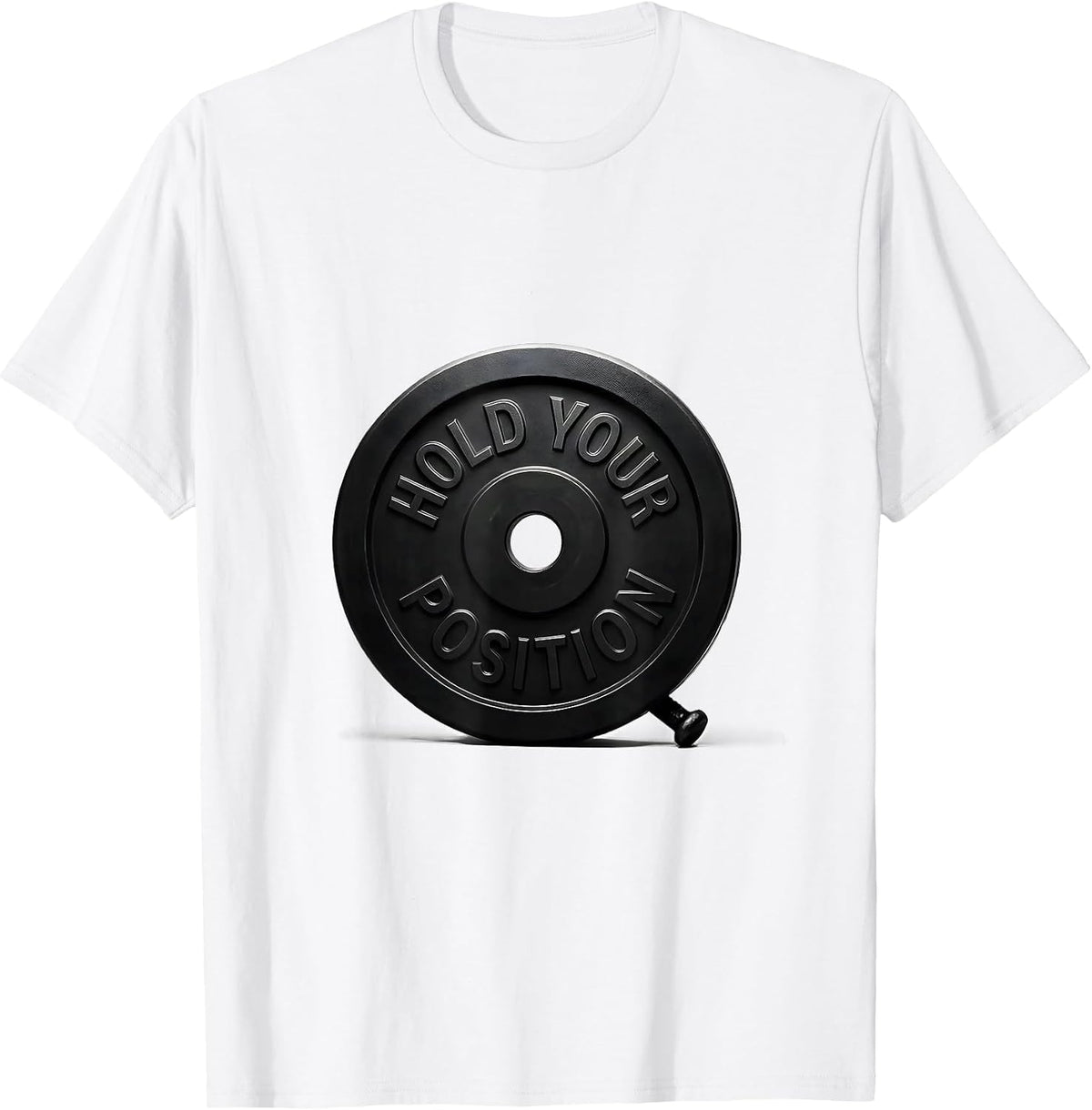 Men's Hold Your Position Funny Gym Meme Weightlifting Workout T-Shirt - White