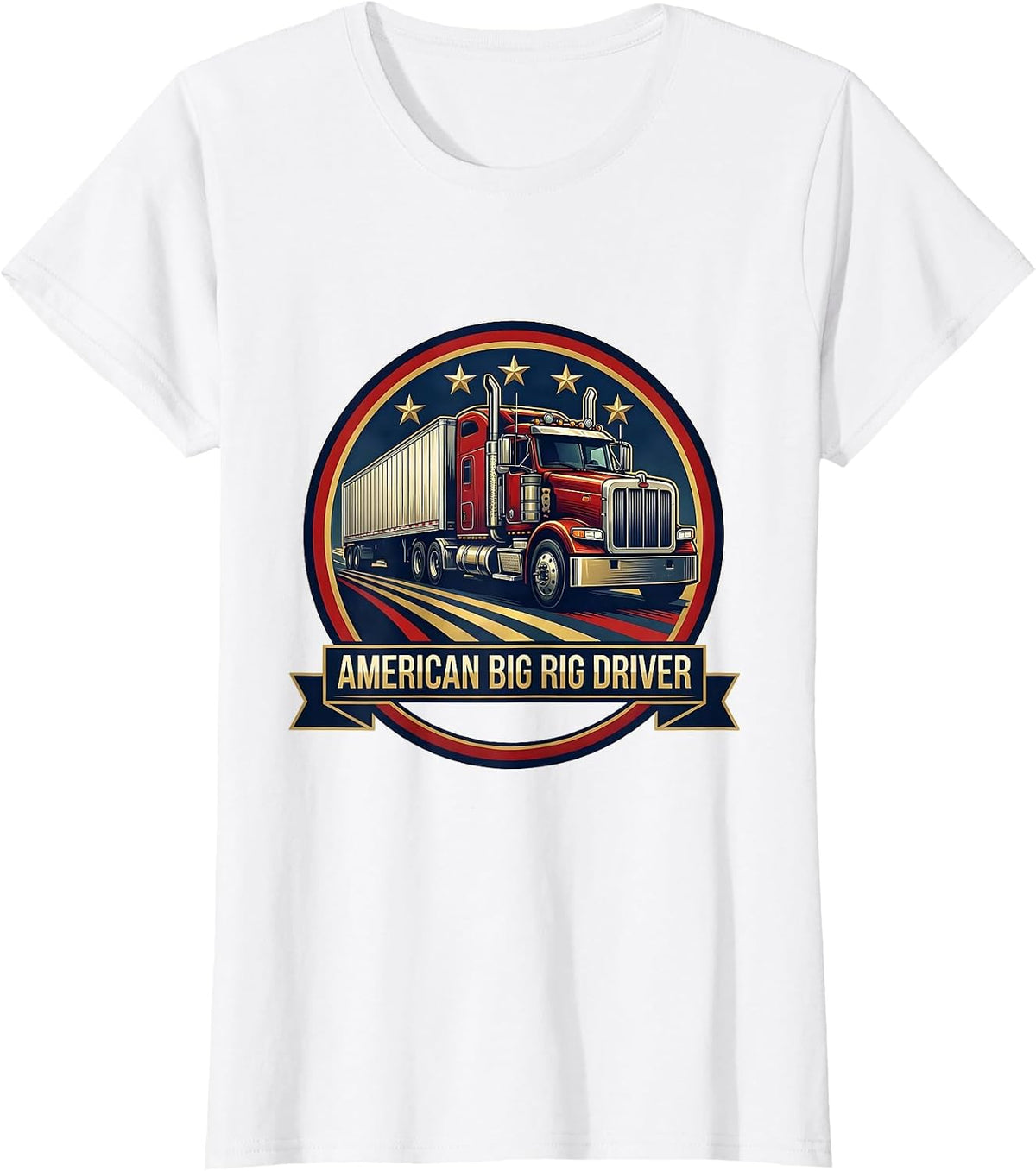 American Big Rig Driver Patriotic Semi Truck Driver Gift T-Shirt - White
