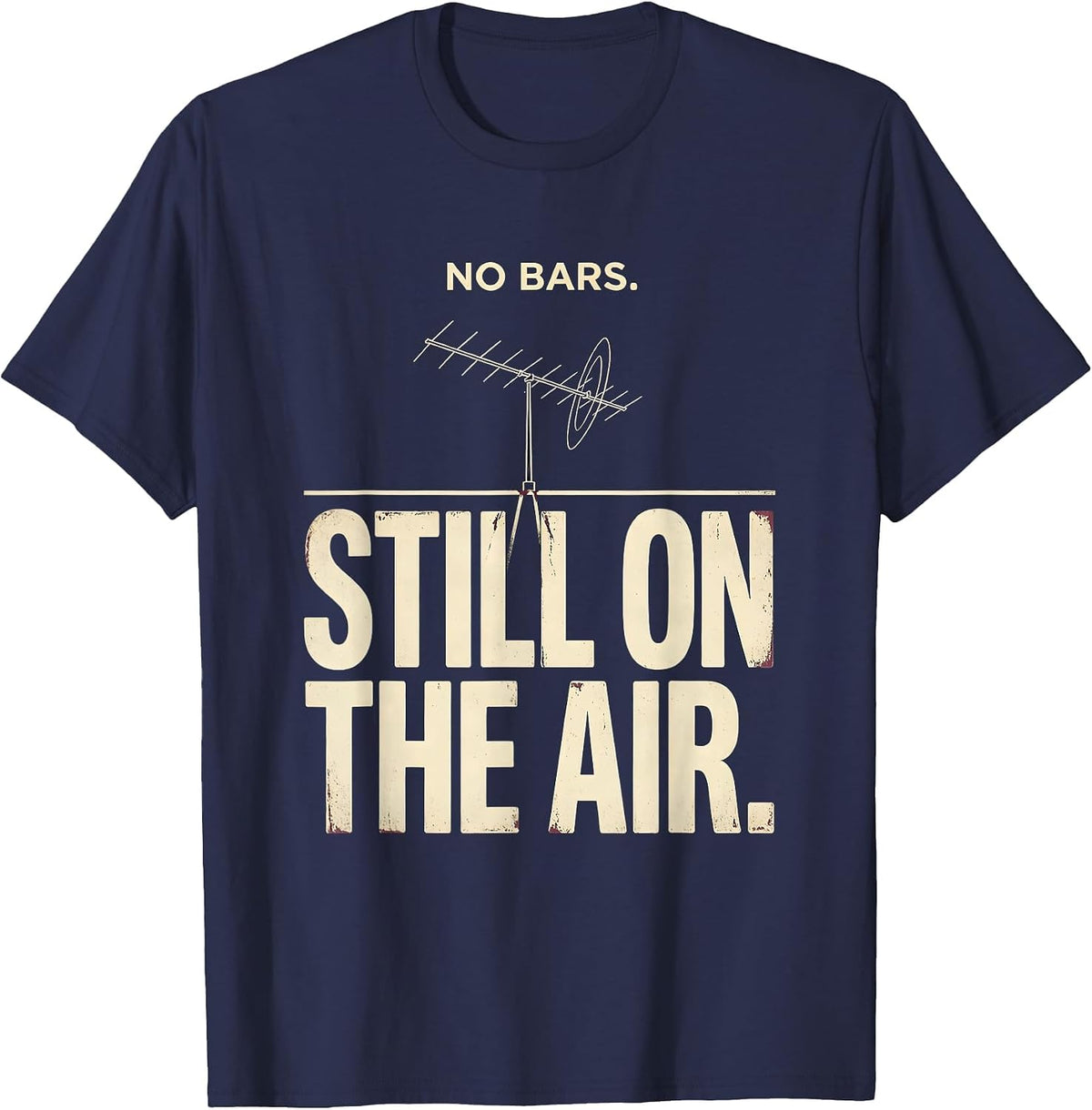 No Bars Still On The Air Funny Ham Radio Operator Hobby T-Shirt - Navy Blue