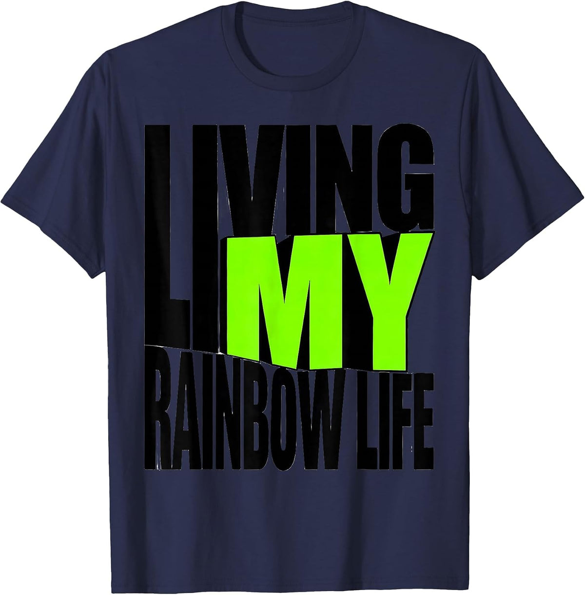 Living My Rainbow Life LGBTQ Pride Design T-Shirt - Navy Blue