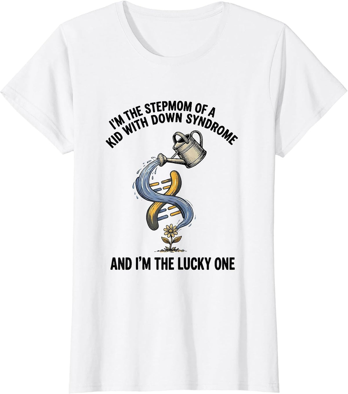 Women's Stepmom Lucky Kid Down Syndrome Awareness Support T-Shirt - White