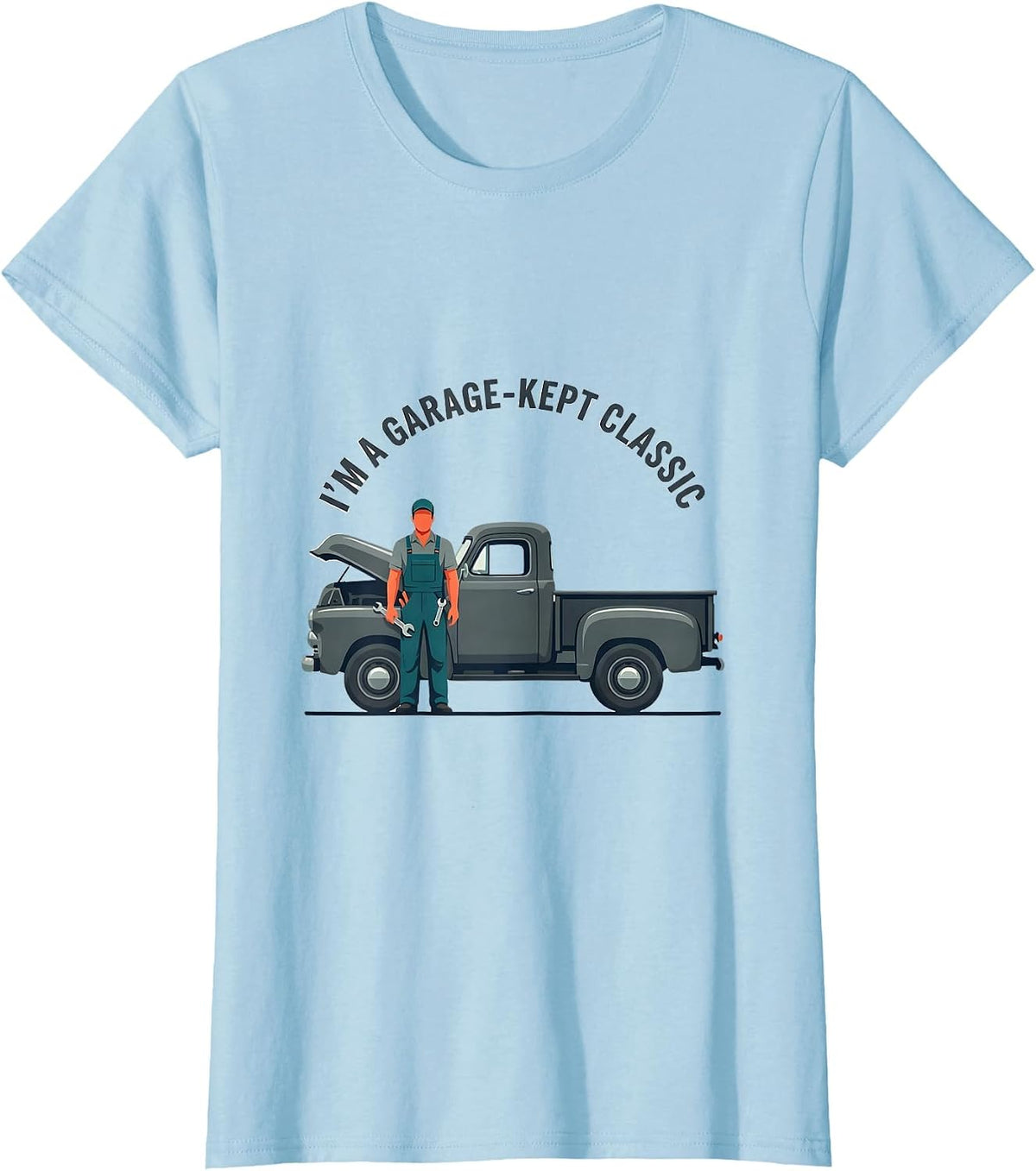 Women's I'm A Garage-Kept Classic Funny Classic Car Guy Mechanic T-Shirt - Baby Blue