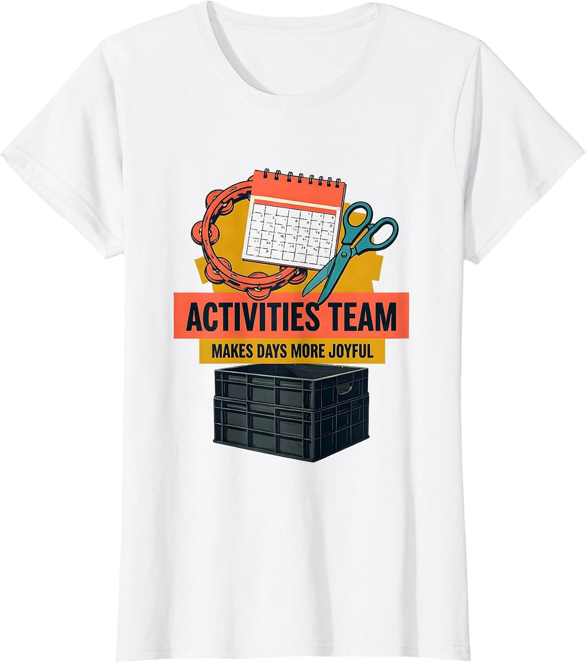Activities Team Makes Days More Joyful Activity Director T-Shirt - White