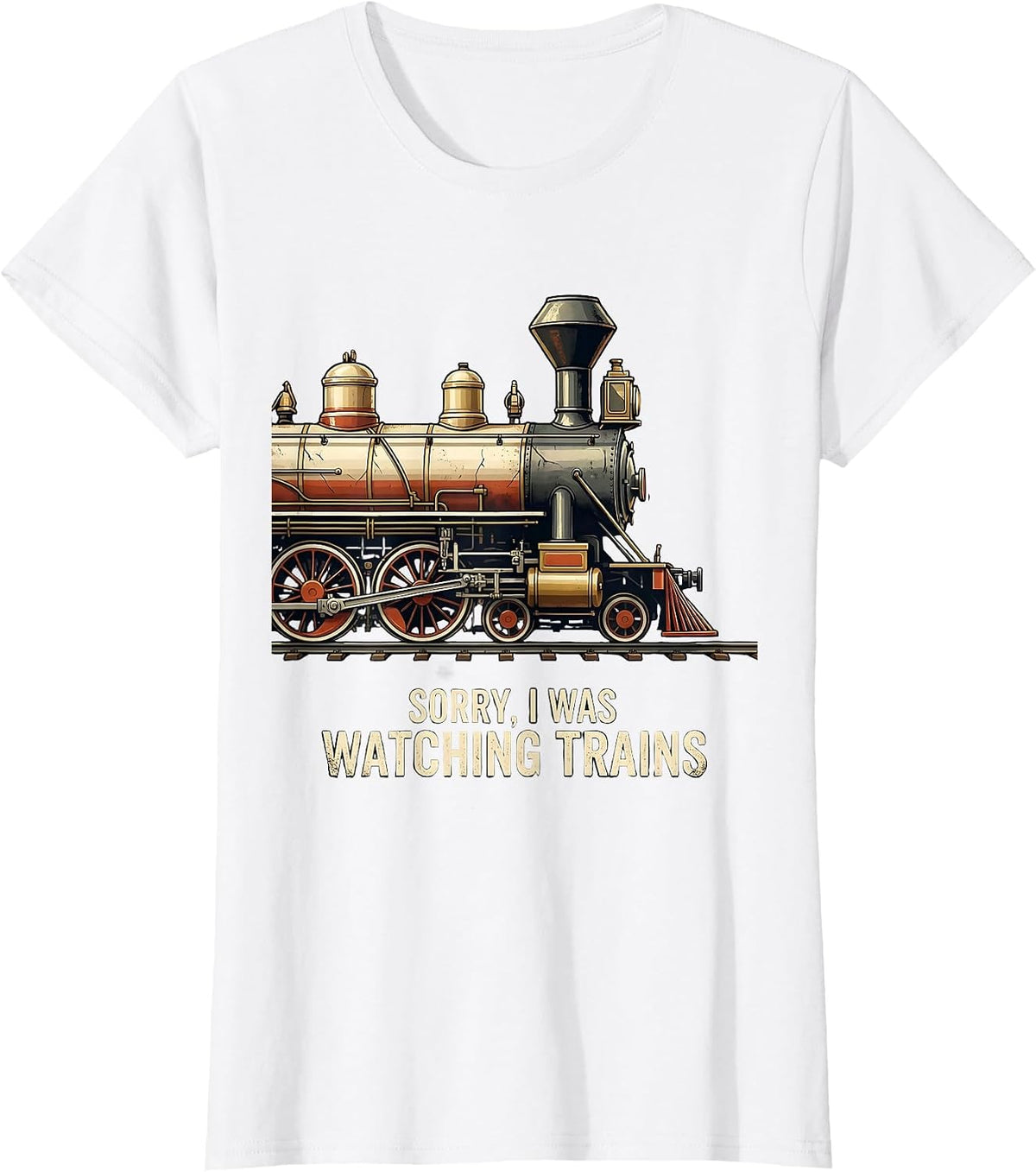 Women's Sorry, I Was Watching Trains Distressed Train Enthusiast T-Shirt - White