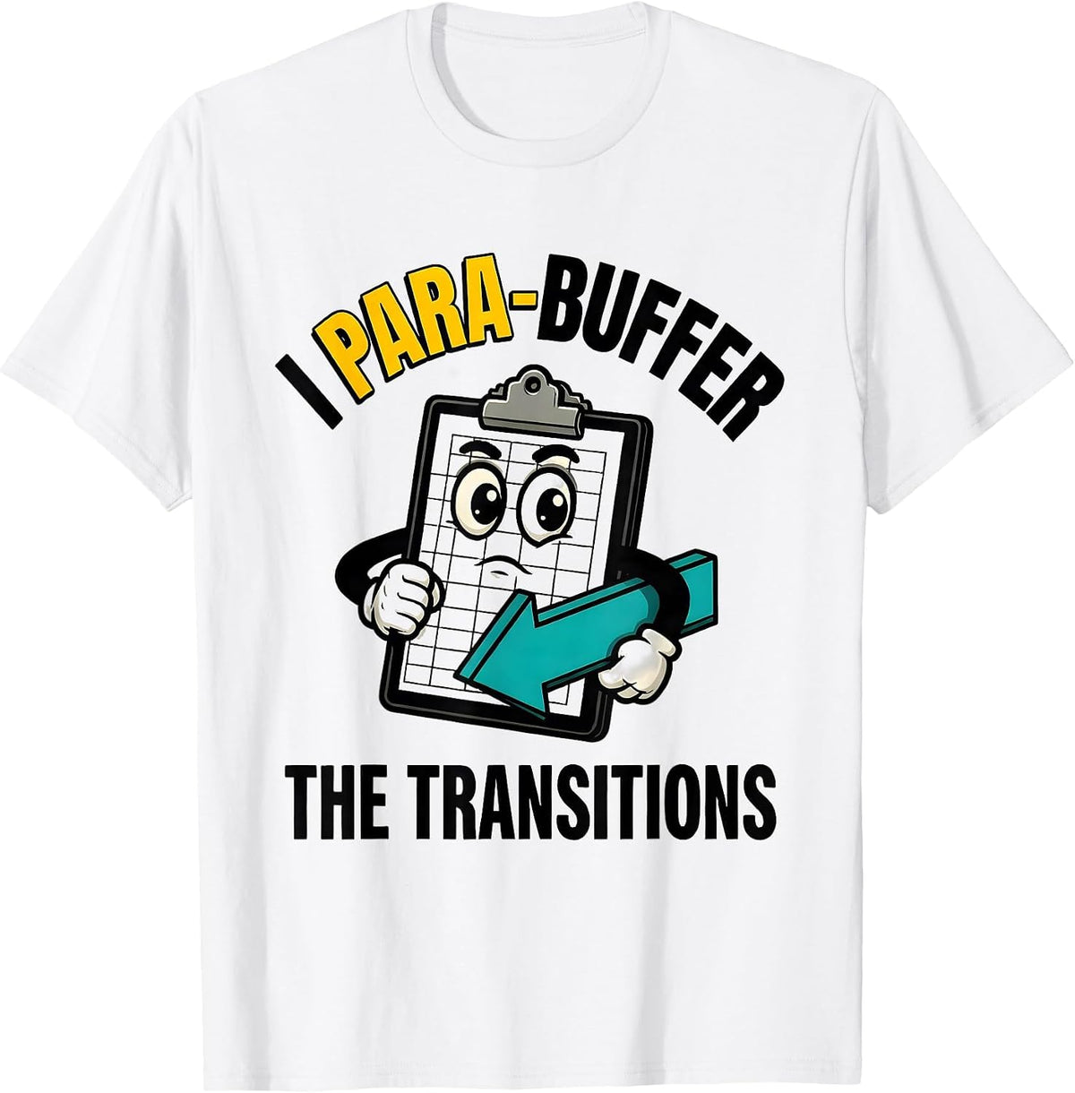 Men's I Para-Buffer The Transitions Funny Paraprofessional SPED T-Shirt - White