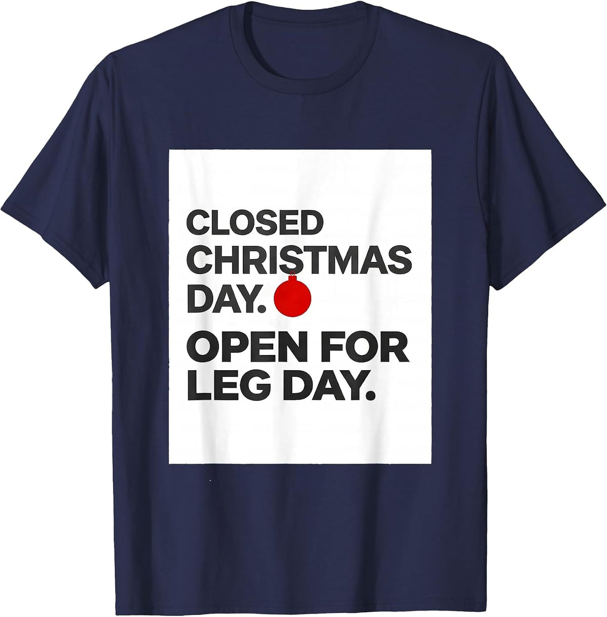 Men's Closed Christmas Day Open For Leg Day Funny Gym Gift T-Shirt - Navy Blue