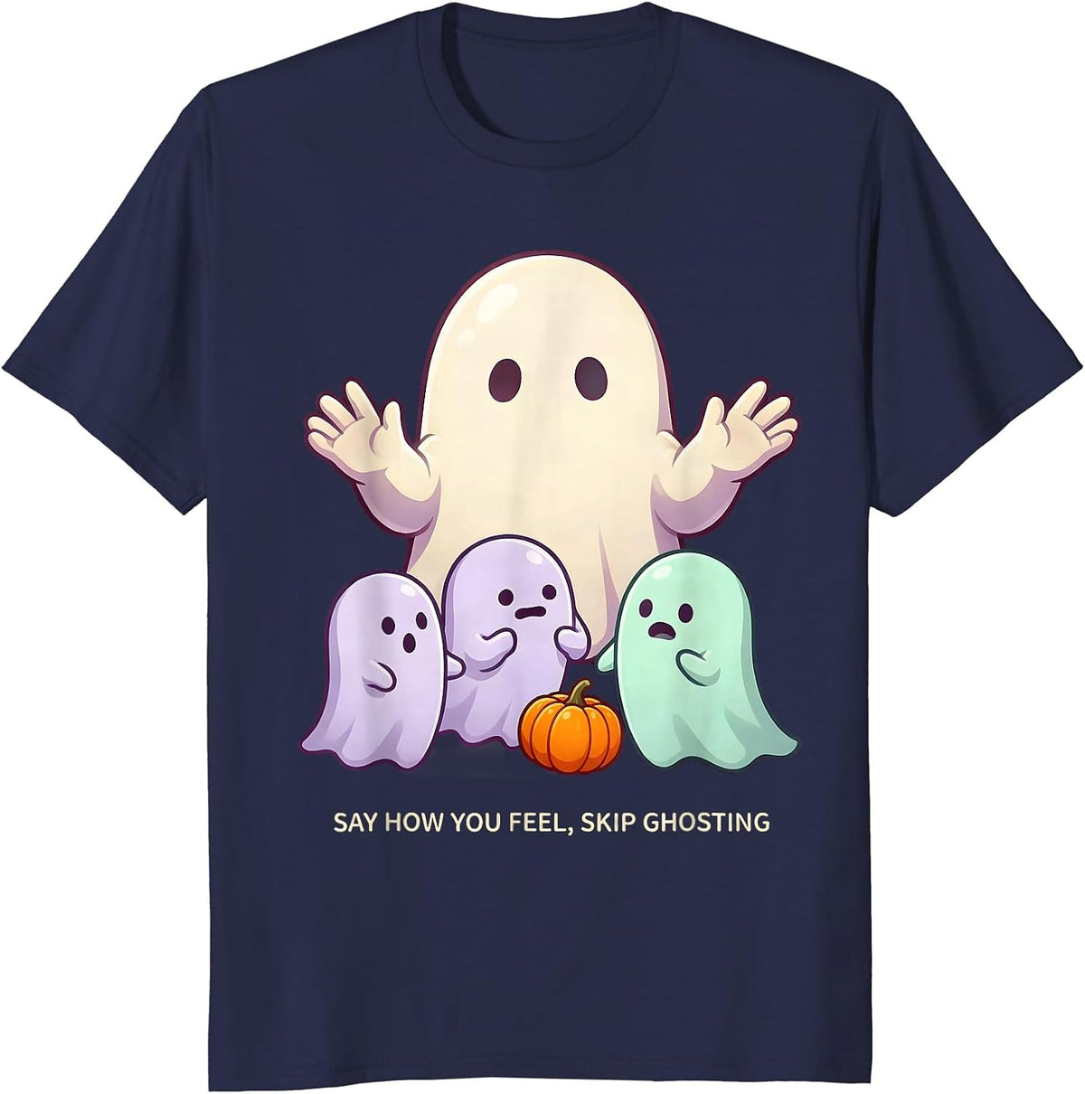 Say How You Feel, Skip Ghosting Cute Kawaii Ghost Halloween T-Shirt - Navy Blue