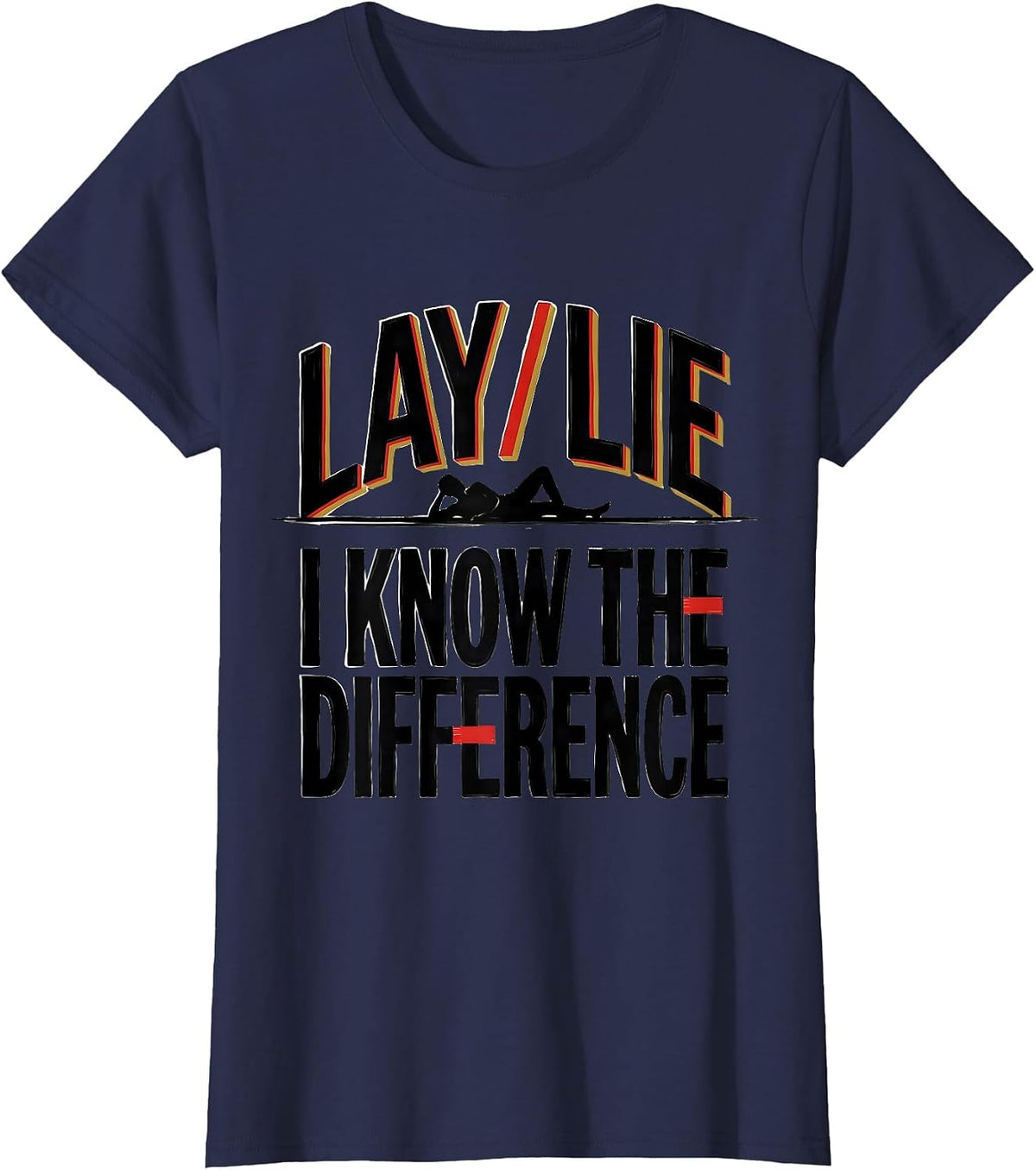Women's Lay Lie I Know The Difference Funny Grammar Teacher T-Shirt - Navy Blue