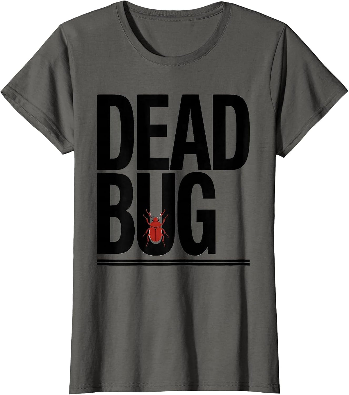 Women's Dead Bug Funny Gym Workout Animal Pun Weightlifting Humor T-Shirt - Asphalt Grey