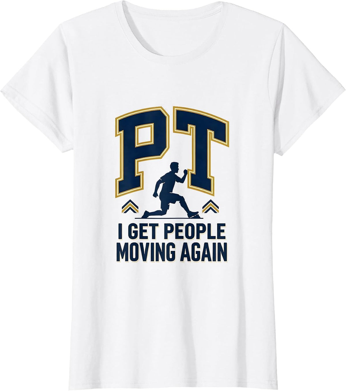 Women's PT I Get People Moving Again Sports Rehab Team Physical T-Shirt - White