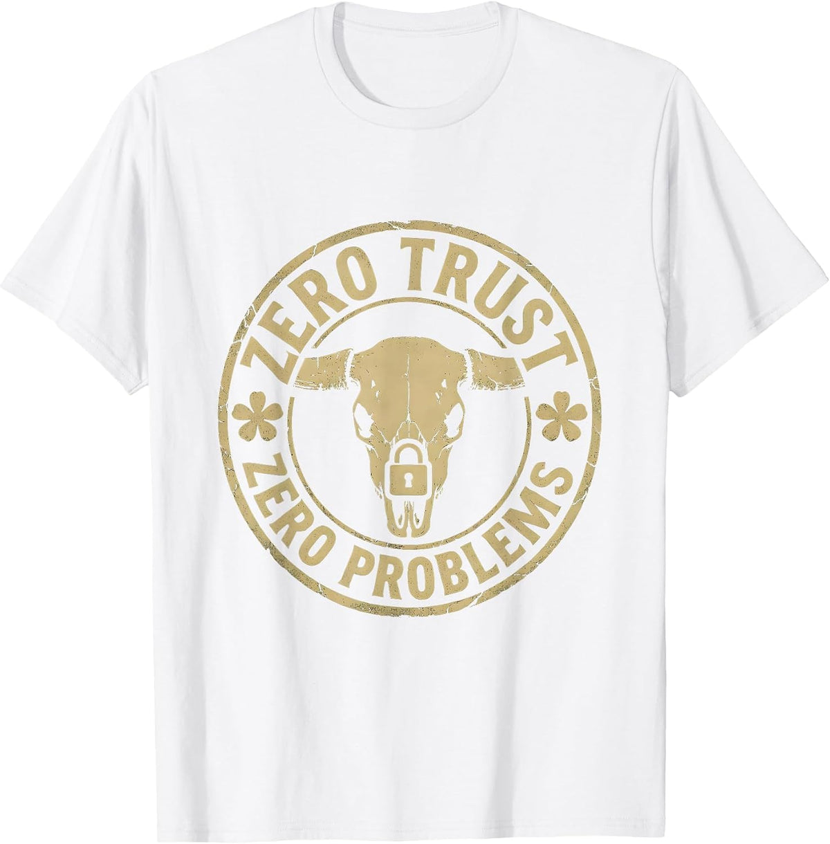 Men's Zero Trust Zero Problems Cybersecurity Design T-Shirt - White