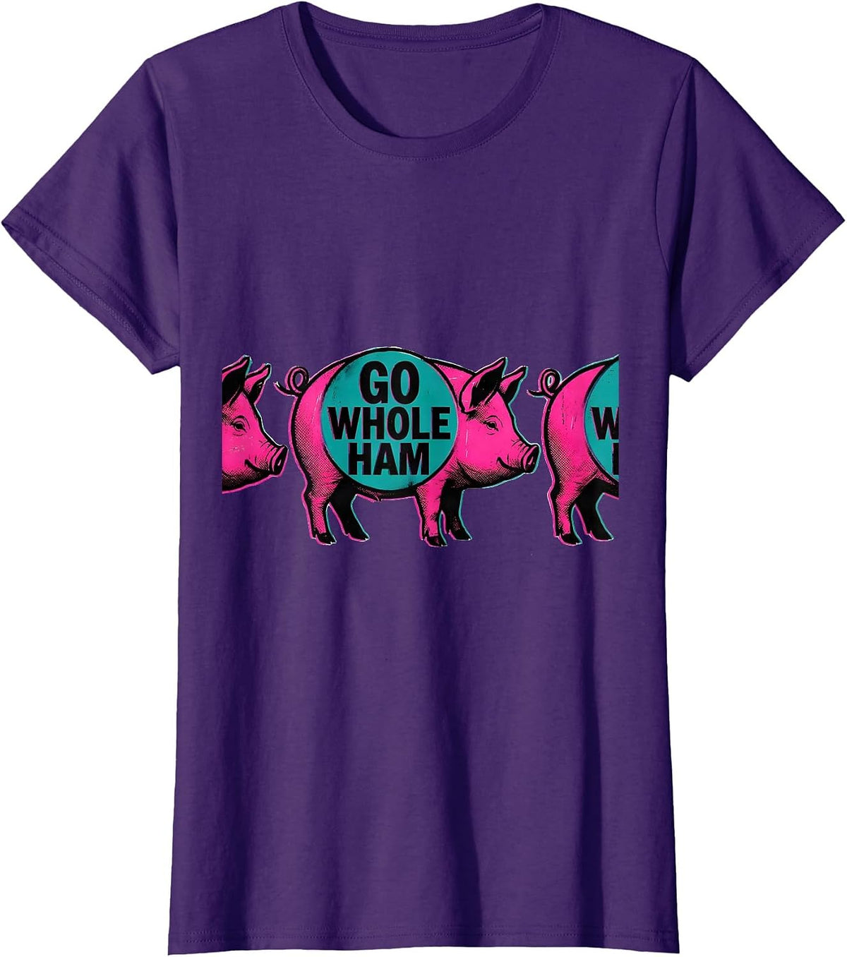 Women's Go Whole Ham Risograph Funny Pig Farm Animal Lover Humor T-Shirt - Purple