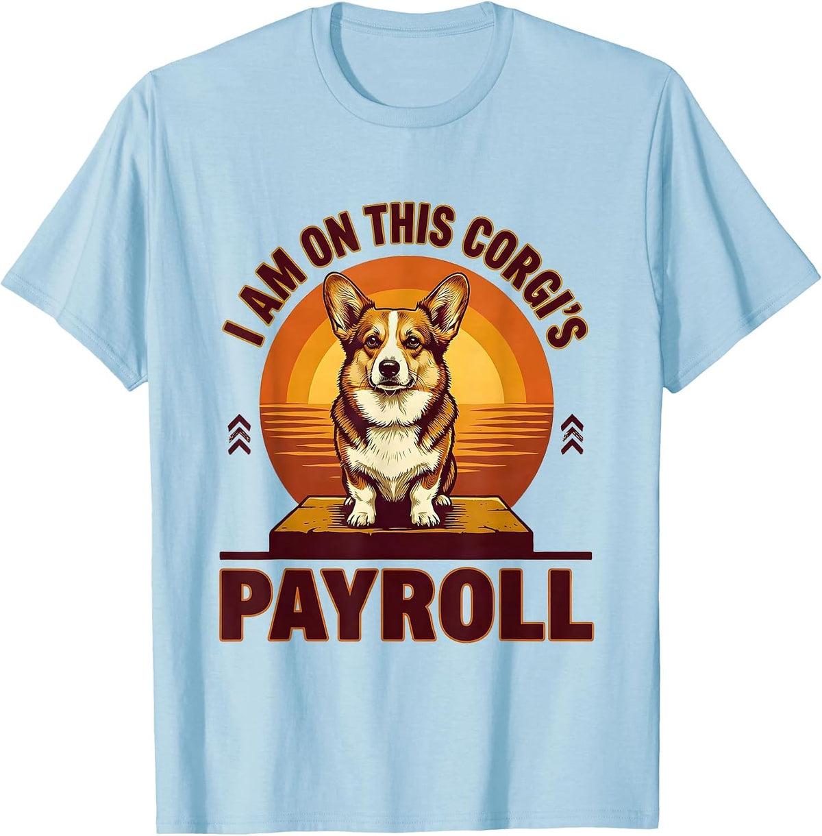 Men's I Am On This Corgi's Payroll Funny Corgi Owner Dog Lover T-Shirt - Baby Blue