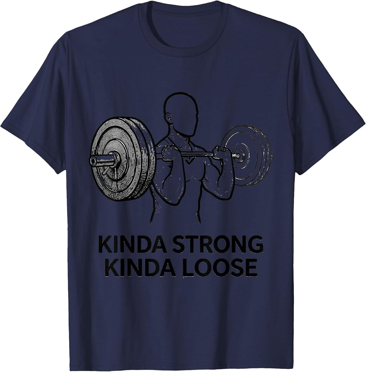 Kinda Strong Kinda Loose Funny Gym Workout Weightlifting T-Shirt - Navy Blue
