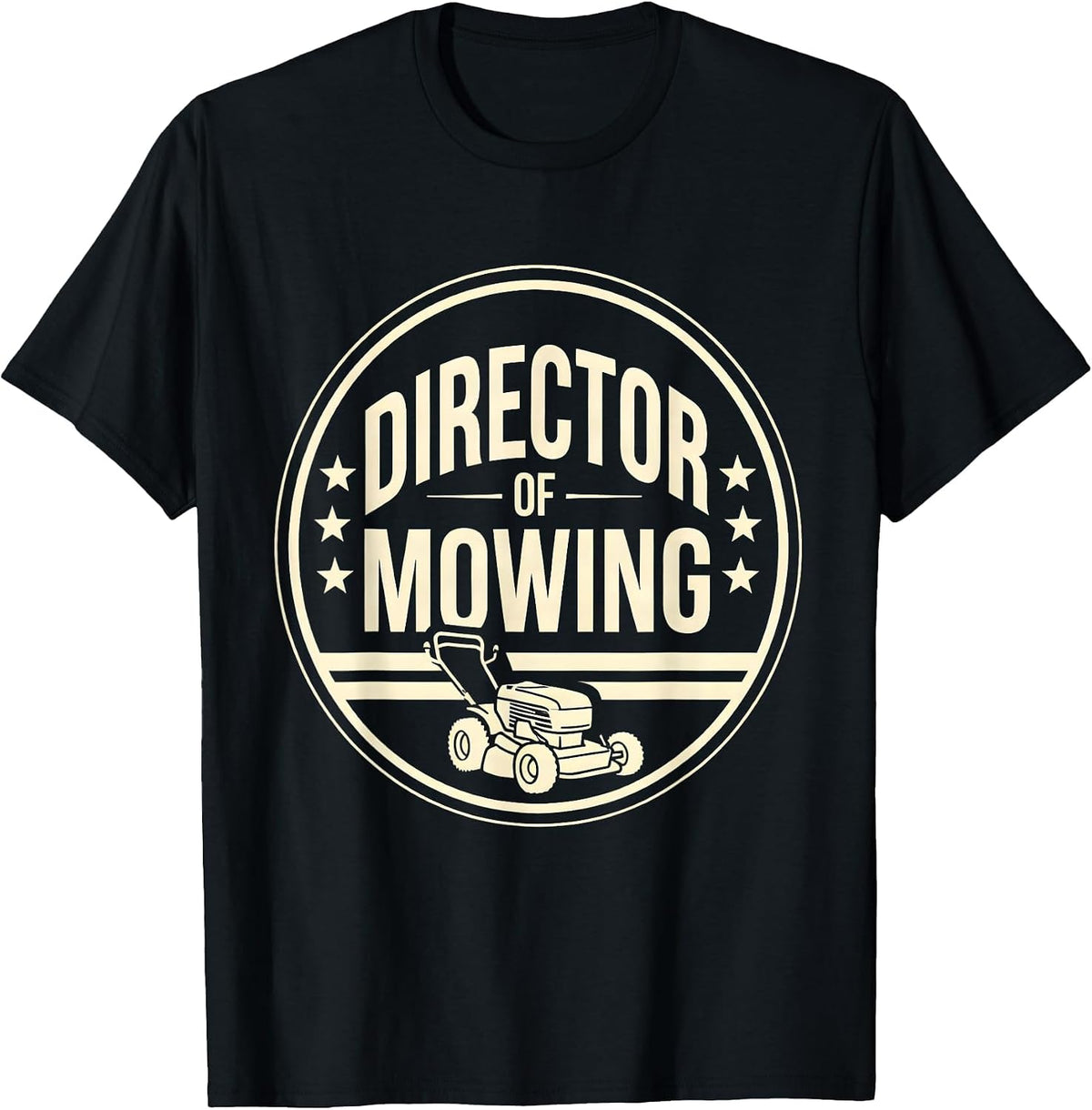 Men's Director of Mowing Funny Lawn Mower Dad Gardener Gift T-Shirt - Black