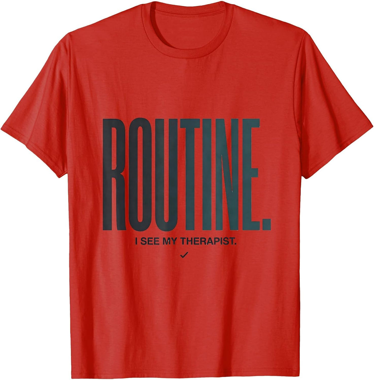 Men's I See My Therapist Routine Funny Mental Health Awareness T-Shirt - Red