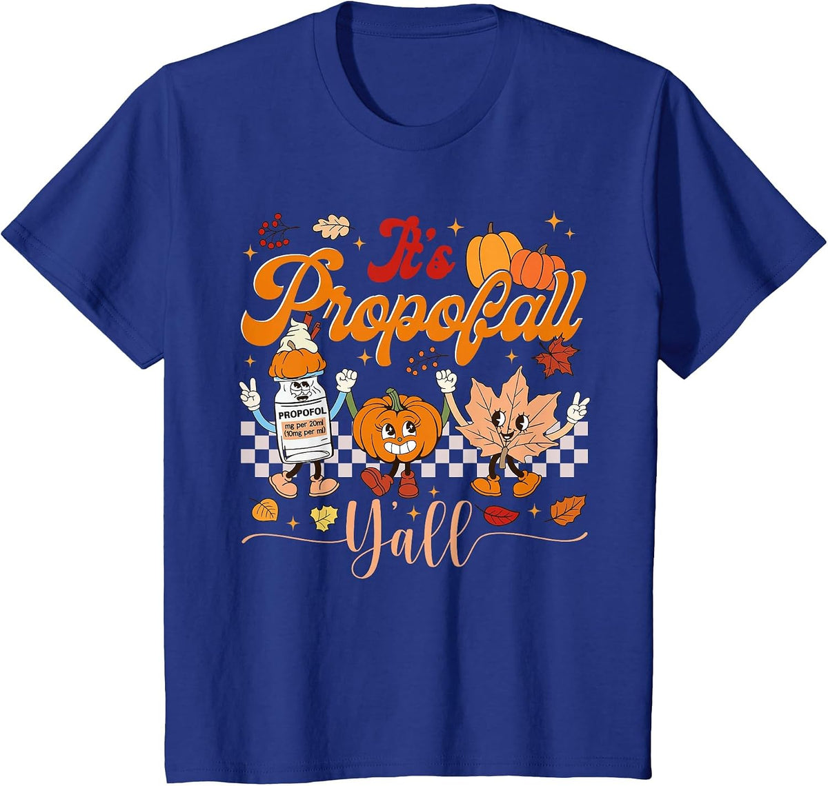 Thanksgiving ICU Nurse Propofol Fall Scrub Top Women Men T-Shirt - Royal Blue