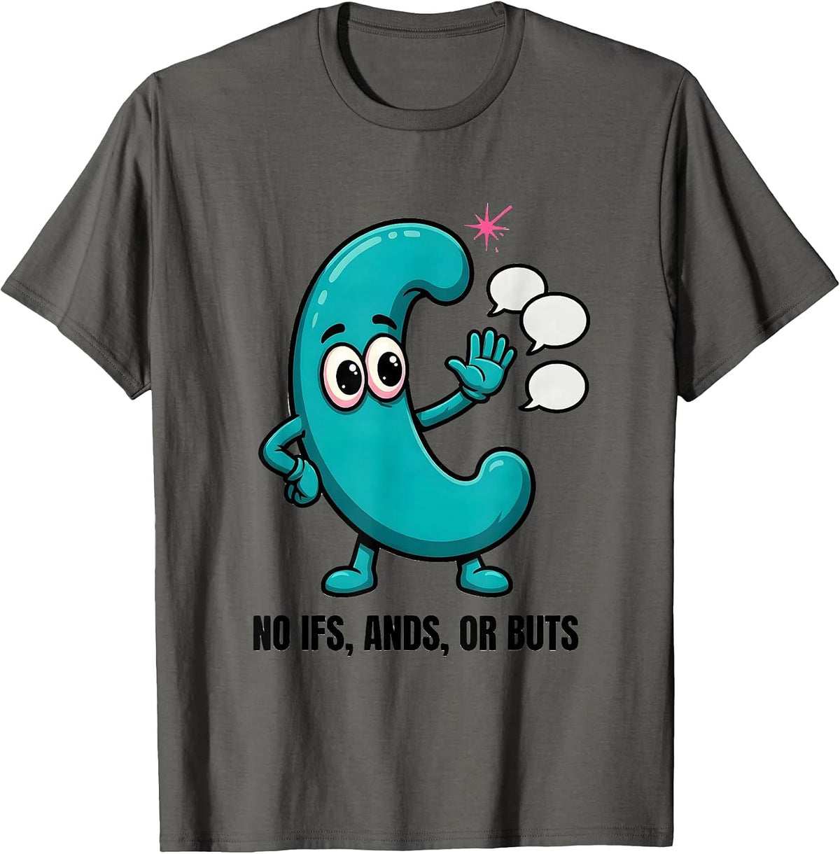 Men's No Ifs Ands Or Buts Funny Grammar Teacher Punctuation Humor T-Shirt - Asphalt Grey