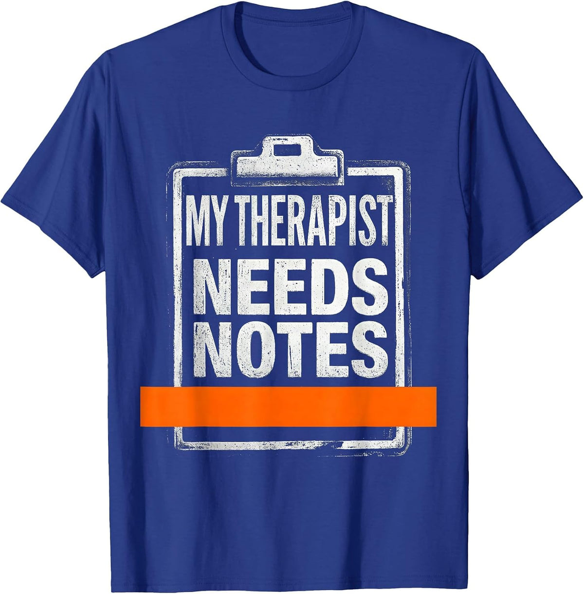 My Therapist Needs Notes Brutalist Mental Health Counselor T-Shirt - Royal Blue