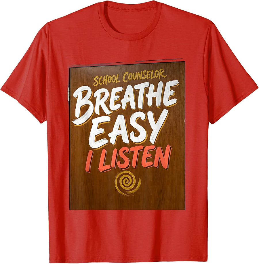 Men's Breathe Easy, I Listen — School Counselor Funny T-Shirt - Red