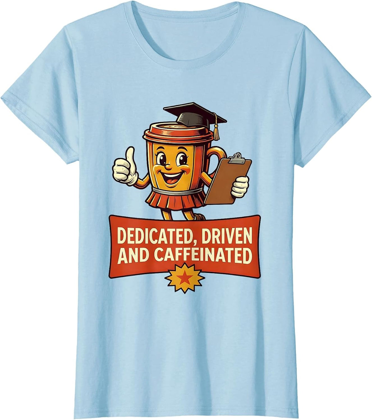 Dedicated Driven and Caffeinated Paraprofessional T-Shirt - Baby Blue