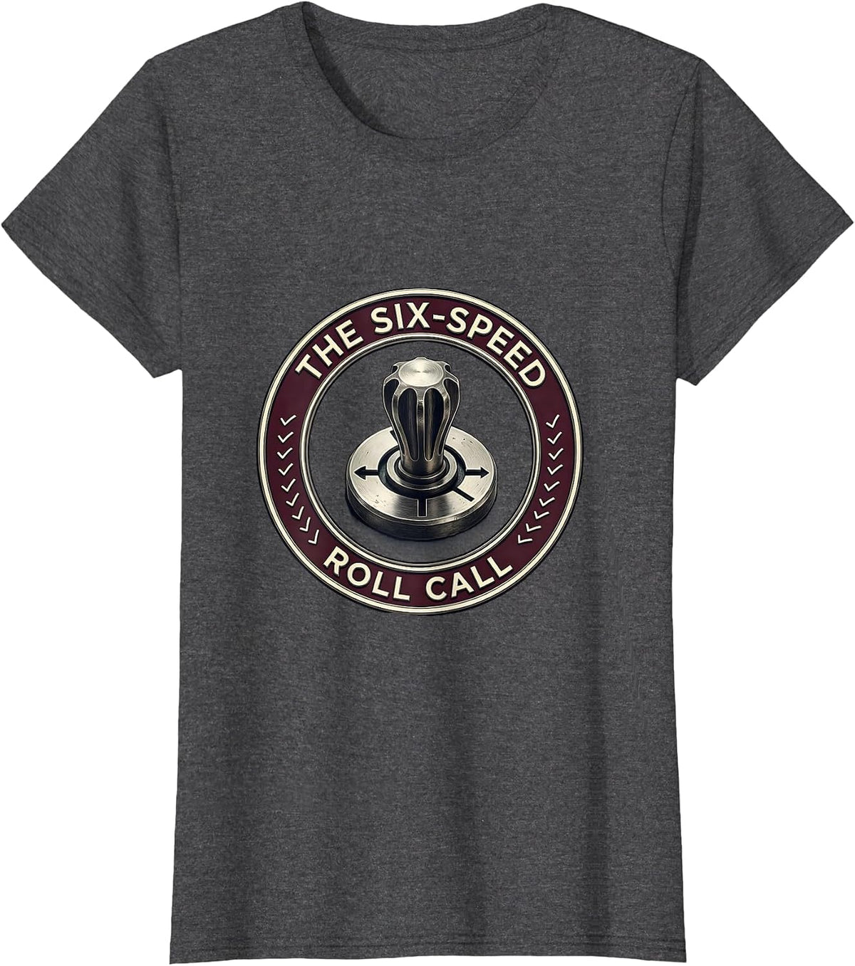 Women's The Six-Speed Roll Call Manual Transmission Car Guy Stick T-Shirt - Dark Heather Grey