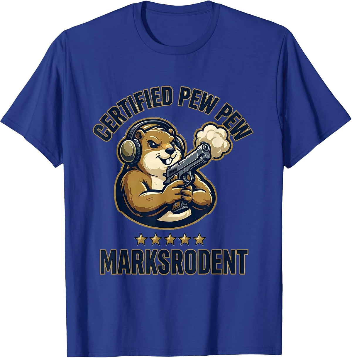 Certified Pew Pew Marksrodent Funny Gun Enthusiast Humor T-Shirt - Royal Blue