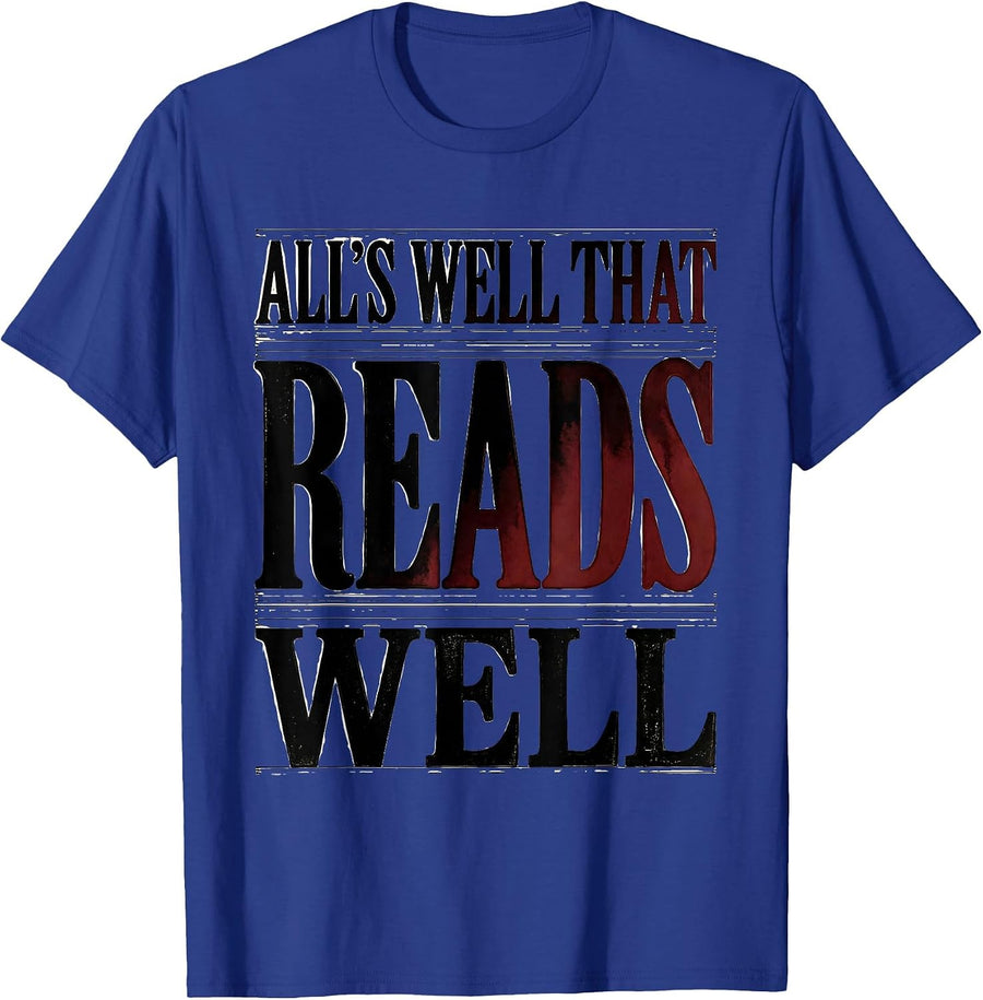 All's Well That Reads Well Funny Shakespeare Literary Quote T-Shirt - Royal Blue