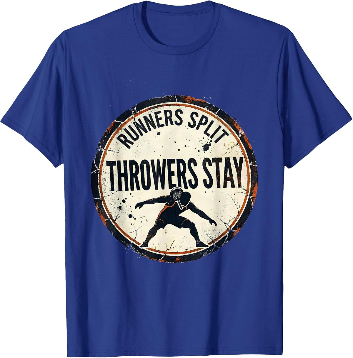 Runners Split Throwers Stay Distressed Throwers Gift T-Shirt - Royal Blue