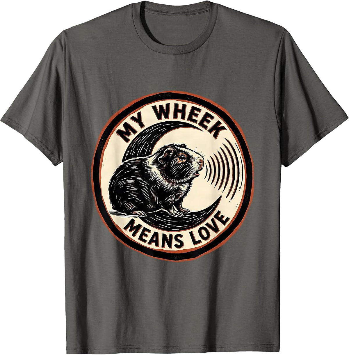 My Wheek Means Love Cute Guinea Pig Cavy Lover Owner Humor T-Shirt - Asphalt Grey