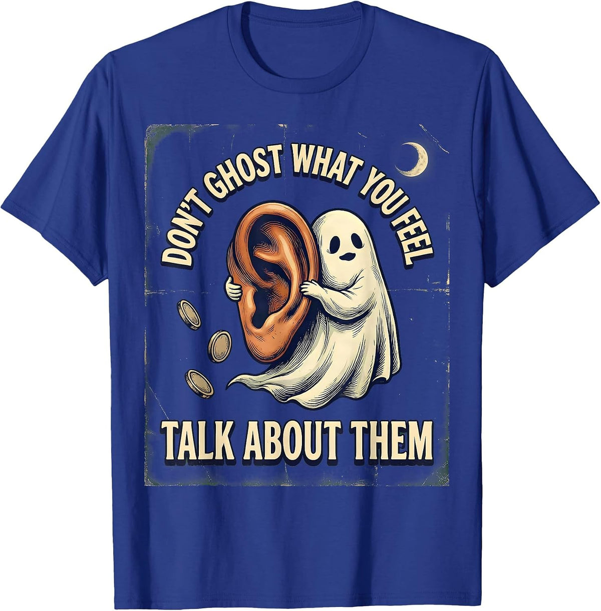 Men's Don't Ghost What You Feel Talk About Them Vintage T-Shirt - Royal Blue
