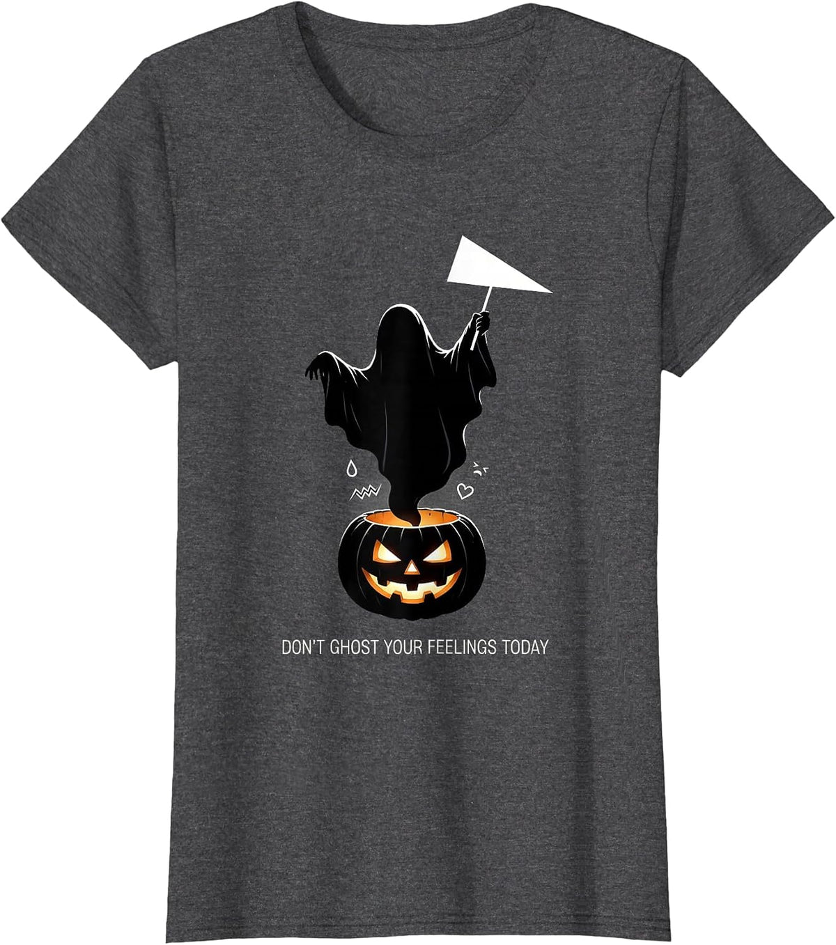 Women's Don't Ghost Your Feelings Today Mental Health Halloween T-Shirt - Dark Heather Grey
