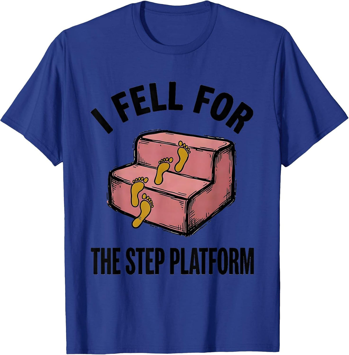 Men's I Fell For The Step Platform Funny Physical Therapy PT Gift T-Shirt - Royal Blue