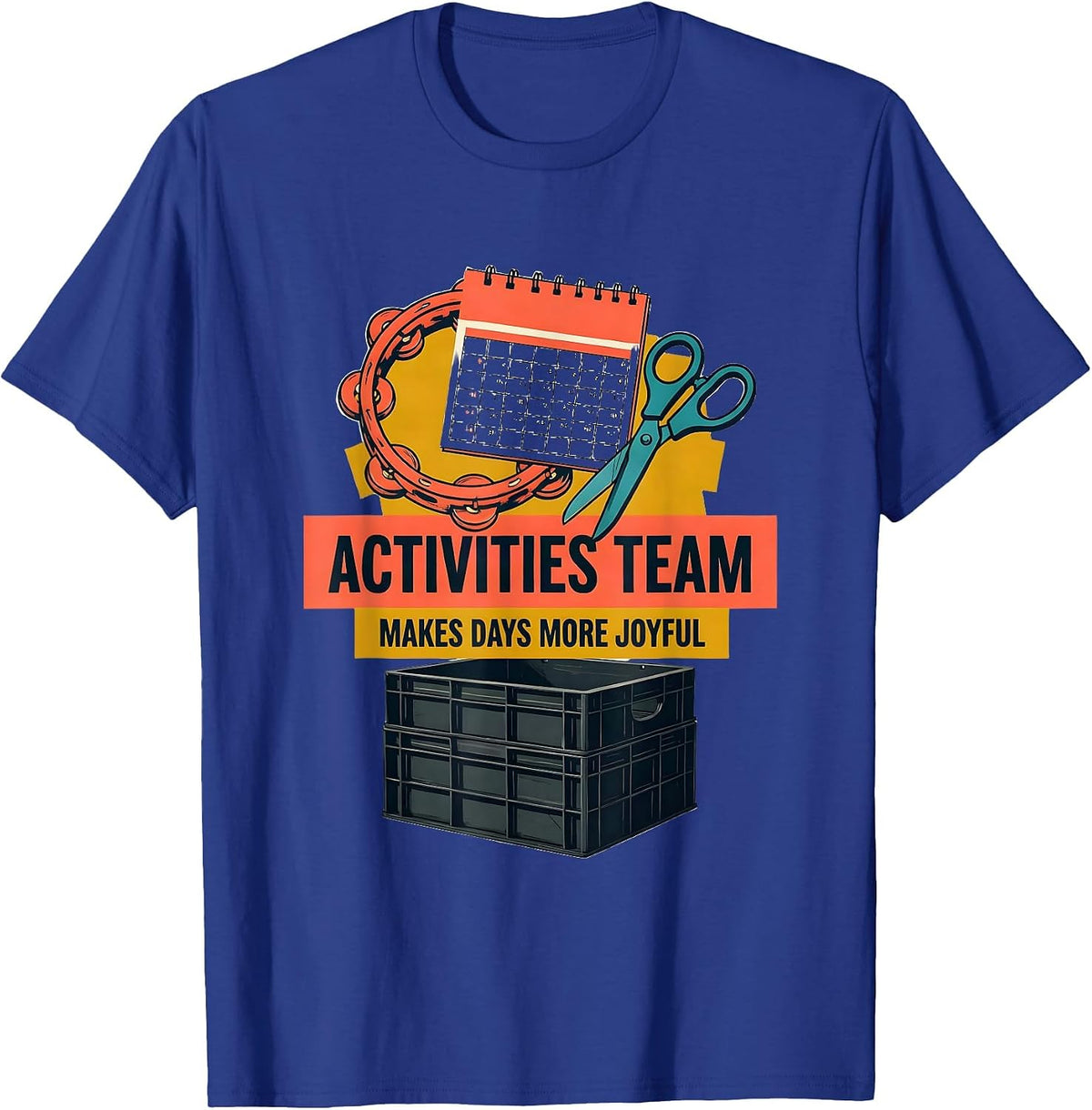Activities Team Makes Days More Joyful Activity Director T-Shirt - Royal Blue