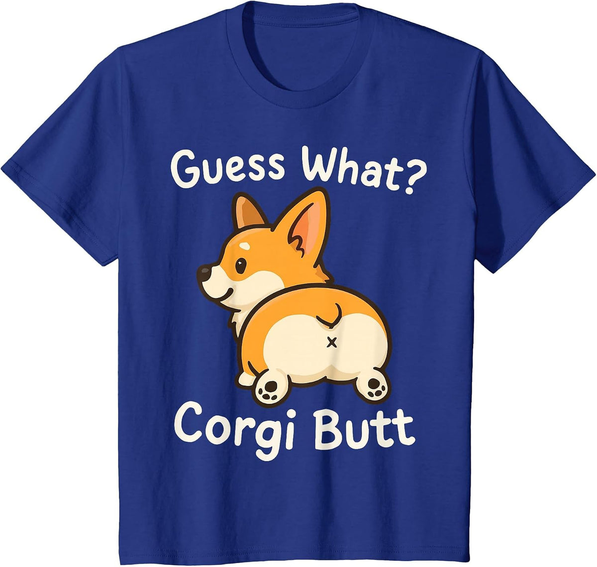 Guess What Corgi Butt T-Shirt - Royal Blue
