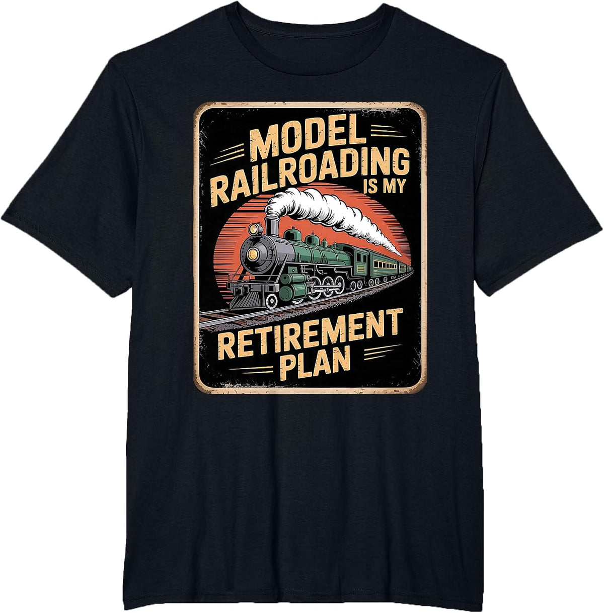 Model Railroading is My Retirement Plan – Vintage Train T-Shirt - Black